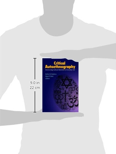 Critical Autoethnography: Intersecting Cultural Identities in Everyday Life (Volume 13) (Writing Lives)