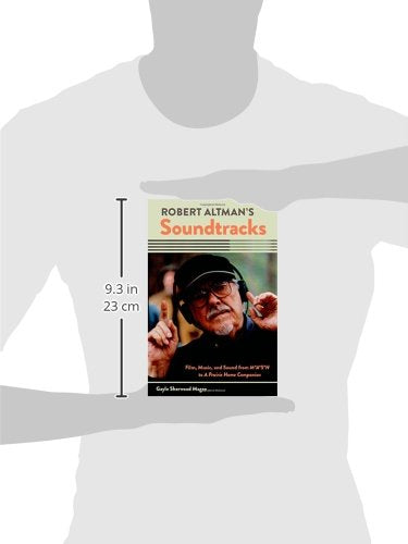 Robert Altman's Soundtracks: Film, Music, and Sound from M*A*S*H to A Prairie Home Companion (Oxford Music / Media)