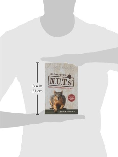 Hold On to Your N.U.T.s: The Relationship Manual for Men by