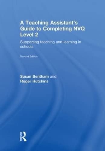 A Teaching Assistant's Guide to Completing NVQ Level 2: Supporting Teaching and Learning in Schools