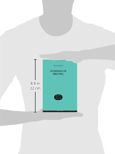 In Defence of Free Will: With other Philosophical Essays (Muirhead Library of Philosophy)