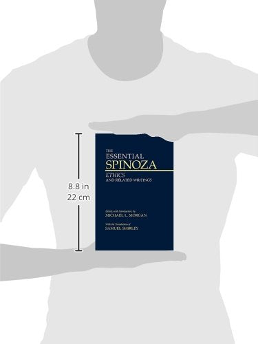 The Essential Spinoza: Ethics and Related Writings (Hackett Classics)