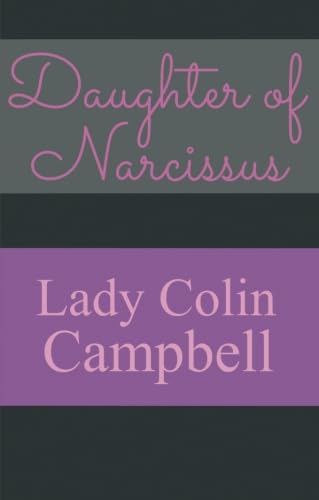 Daughter of Narcissus: A Familys Struggle to Survive Their Mothers Narcissistic Personality Disorder