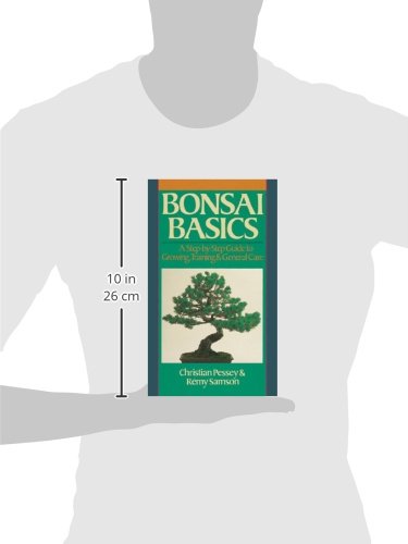 Bonsai Basics: A Step-By-Step Guide To Growing, Training & G