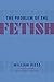 The Problem of the Fetish