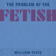 The Problem of the Fetish