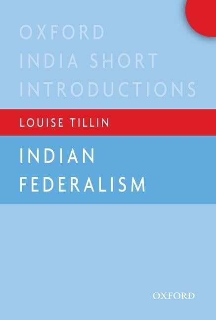 Indian Federalism (Oxford India Short Introductions) (Oxford India Short Introductions Series)