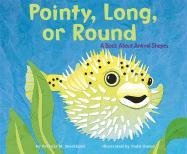 Pointy, Long, Or Round: A Book About Animal Shapes (Animal Wise)