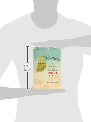 IN Writing: Uncovering the Unexpected Hoosier State