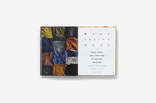 Make Thrift Mend: Stitch, Patch, Darn, Plant-Dye & Love Your Wardrobe