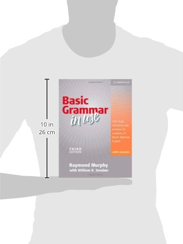 Basic Grammar in Use, Students' Book With Answers: Self-study Reference and Practice for Students of North American English