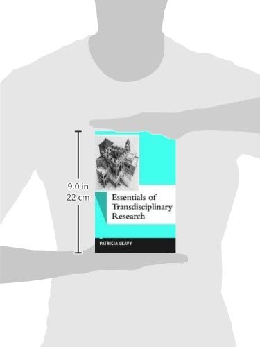 Essentials of Transdisciplinary Research (Qualitative Essentials) (Volume 6)