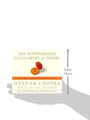 The Spontaneous Fulfillment of Desire: Harnessing the Infinite Power of Coincidence — back cover