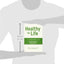 Healthy for Life: Developing Healthy Lifestyles That Have a Side Effect of Permanent Fat Loss