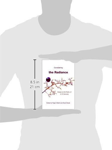 Considering the Radiance: Essays on the Poetry of A. R. Ammons