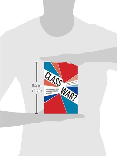 Class War?: What Americans Really Think about Economic Inequality