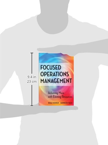 Focused Operations Management: Achieving More with Existing Resources