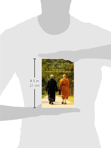 Demythologizing Celibacy: Practical Wisdom from Christian and Buddhist Monasticism