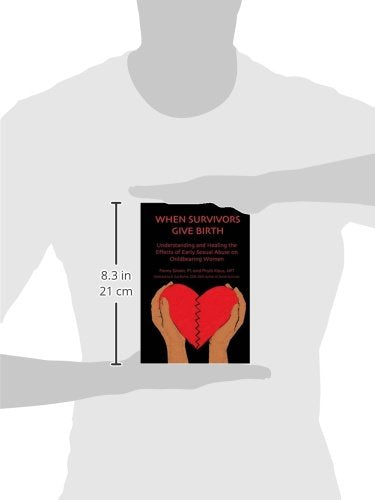 When Survivors Give Birth: Understanding and Healing the Effects of Early Sexual Abuse on Childbearing Women — back cover