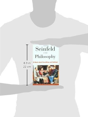 Seinfeld and Philosophy: A Book about Everything and Nothing