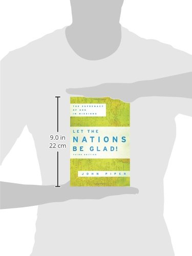 Let the Nations Be Glad!: The Supremacy of God in Missions