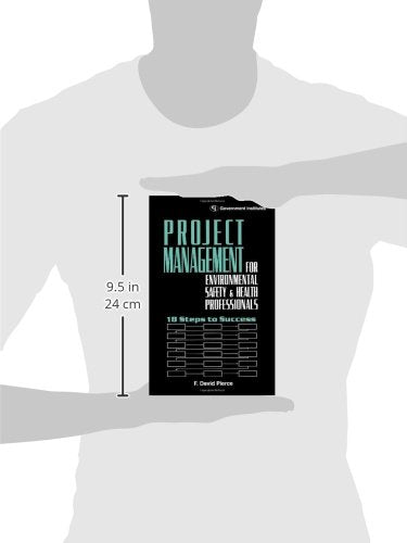 Project Management for Environmental, Health and Safety Professionals: 18 Steps to Success