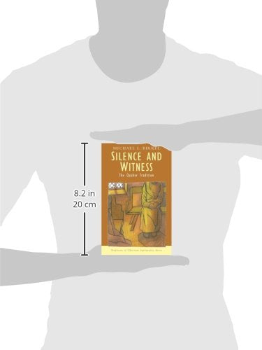 Silence and Witness: The Quaker Tradition (Traditions of Christian Spirituality)