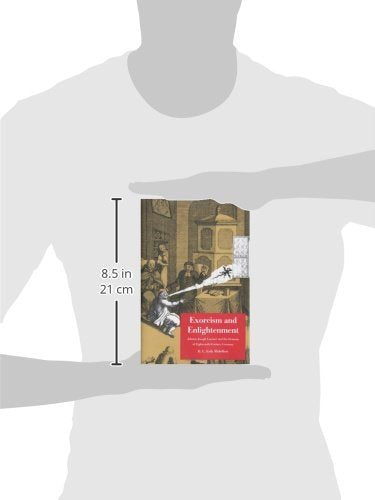 Exorcism and Enlightenment: Johann Joseph Gassner and the Demons of Eighteenth-Century Germany (The Terry Lectures Series)