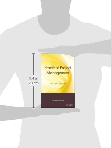 Practical Project Management: Tips, Tactics, and Tools