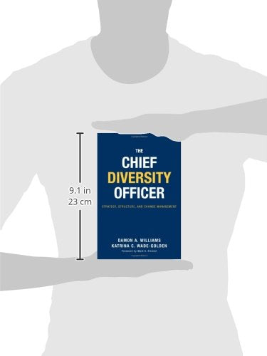 The Chief Diversity Officer: Strategy Structure, and Change Management