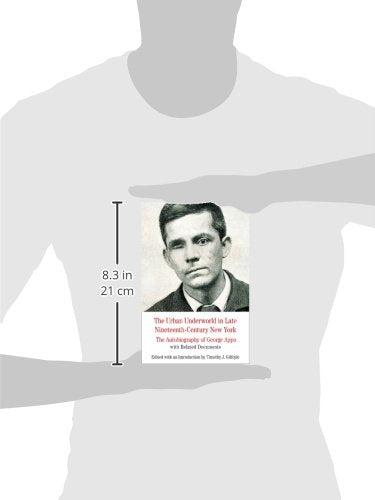 The Urban Underworld in Late Nineteenth-Century New York: The Autobiography of George Appo: With Related Documents (The Bedford Series in History and Culture)