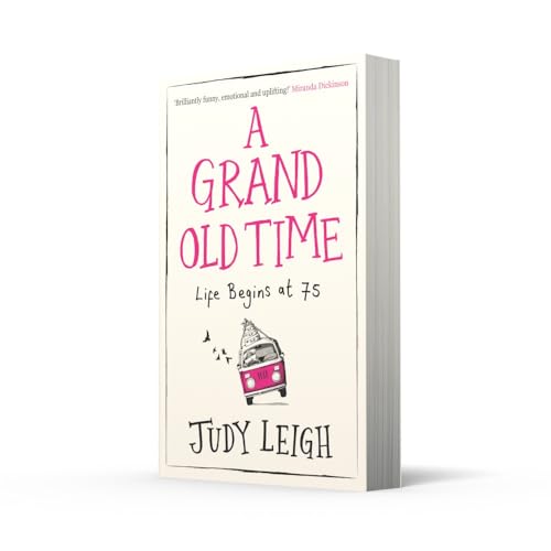 A Grand Old Time: The laugh-out-loud and feel-good romantic comedy with a difference
