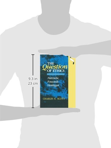 The Question of Ethics : Nietzsche, Foucault, Heidegger (Studies in Continental Thought)