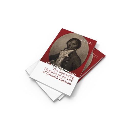 The Interesting Narrative of the Life of Olaudah Equiano: A powerful autobiography of slavery, freedom, and the abolitionist movement (Collins Classics)