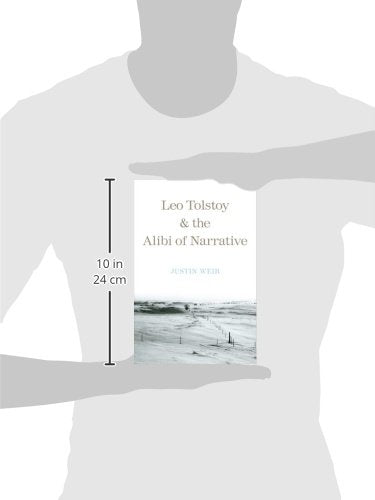 Leo Tolstoy and the Alibi of Narrative (Russian Literature and Thought Series)