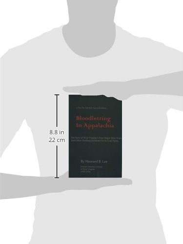 Bloodletting in Appalachia: The Story of West Virginia's Four Major Mine Wars and Other Thrilling Incidents of Its Coal Fields