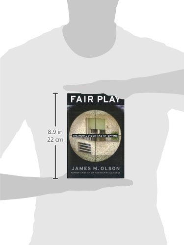 Fair Play: The Moral Dilemmas of Spying by Olson, James M.
