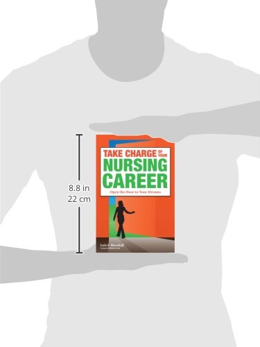 Take Charge of Your Nursing Career: Open the Door to Your Dreams — back cover