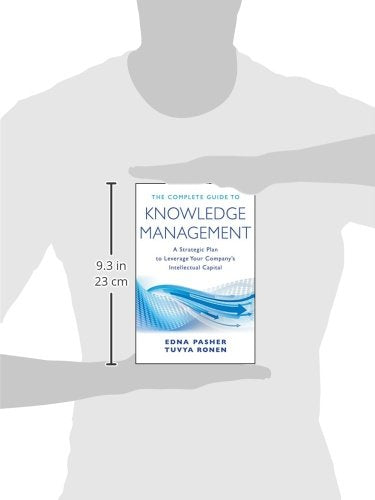 The Complete Guide to Knowledge Management: A Strategic Plan to Leverage Your Company's Intellectual Capital