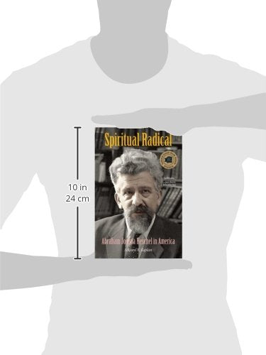 Spiritual Radical: Abraham Joshua Heschel in America, 1940-1972