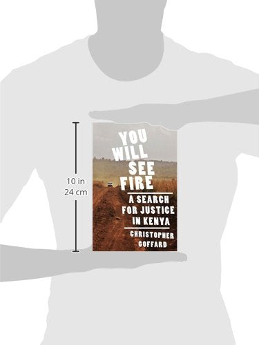You Will See Fire: A Search for Justice in Kenya