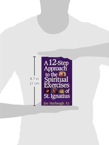 A 12-Step Approach to the Spiritual Exercises of St. Ignatius