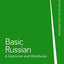 Basic Russian: A Grammar and Workbook (Routledge Grammar Workbooks)