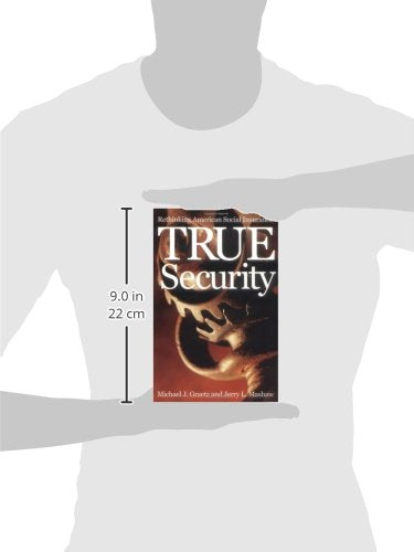 True Security: Rethinking American Social Insurance (The Institution for Social and Policy Studies)