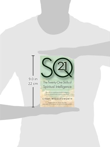 SQ21: The Twenty-One Skills of Spiritual Intelligence