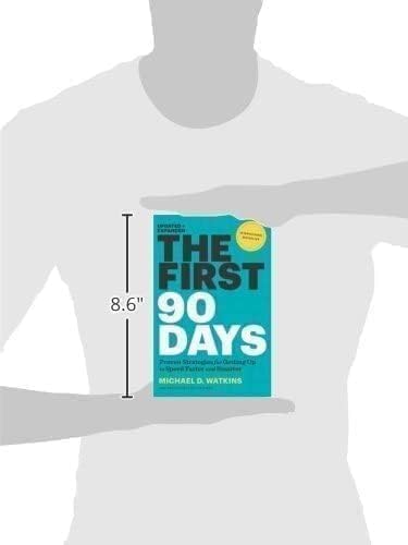The First 90 Days: Proven Strategies for Getting Up to Speed
