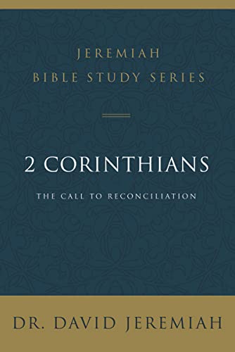 2 Corinthians: The Call to Reconciliation (Jeremiah Bible Study Series)