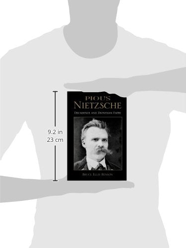 Pious Nietzsche: Decadence and Dionysian Faith (Philosophy of Religion)
