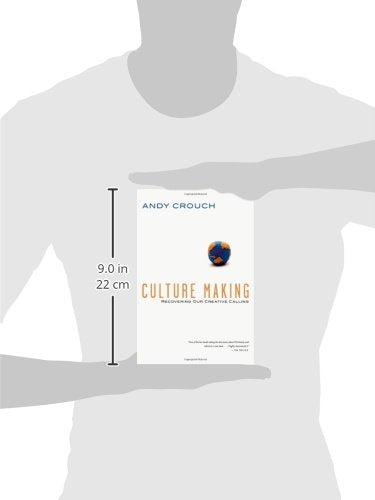 Culture Making: Recovering Our Creative Calling