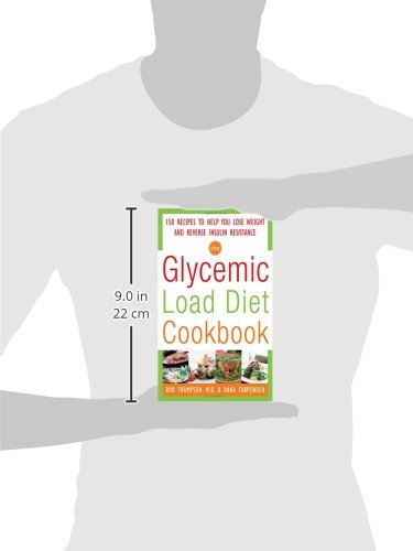 The Glycemic-Load Diet Cookbook: 150 Recipes to Help You Lose Weight and Reverse Insulin Resistance